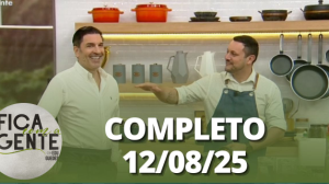 Fica com a Gente (12/08/25) | Completo
