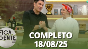 Fica com a Gente (18/08/25) | Completo