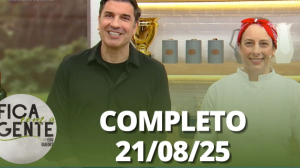 Fica com a Gente (21/08/25) | Completo