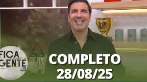 Fica com a Gente (28/08/25) | Completo