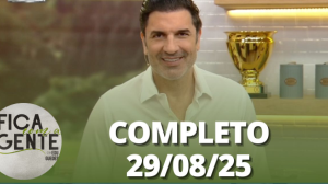 Fica com a Gente (29/08/25) | Completo