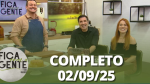 Fica com a Gente (02/09/25) | Completo