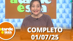A Tarde é Sua (01/07/25) | Completo