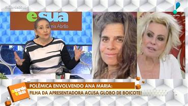 "Inconveniente", diz Sonia Abrão sobre boicote de filha da Ana Maria Braga à Globo