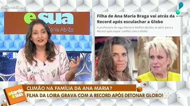 "O que ela tá buscando?", questiona Sonia Abrão sobre filha de Ana Maria Braga na Record