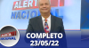 Alerta Nacional (23/05/22) | Completo