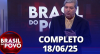 Brasil do Povo (18/06/2025) | Completo