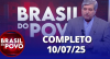 Brasil do Povo (10/07/2025) | Completo
