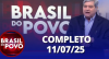 Brasil do Povo (11/07/2025) | Completo
