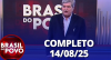 Brasil do Povo (14/08/2025) | Completo