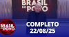 Brasil do Povo (22/08/2025) | Completo