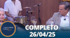 Companhia Certa: Maria Adelaide Amaral e Sambô (26/04/2025) | Completo