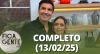 Fica com a Gente (13/02/25) | Completo