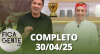 Fica com a Gente (30/04/25) | Completo