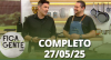 Fica com a Gente (27/05/25) | Completo