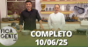 Fica com a Gente (10/06/25) | Completo