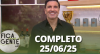 Fica com a Gente (25/06/25) | Completo