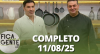 Fica com a Gente (11/08/25) | Completo