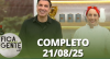 Fica com a Gente (21/08/25) | Completo