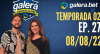 Galera Esporte Clube - Temporada 02 #27 (08/08/22) | Completo