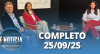 É Notícia: Viviane Romeiro e Márcio Sztutman (25/09/25) | Completo