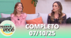Manhã com Você (07/10/25) | Completo