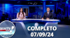 RedeTV News (07/09/24) | Completo