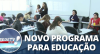 Programa Federal vai beneficiar professores e estudantes