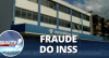 Fraude no INSS: Instituto vai notificar prejudicados