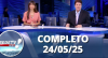 RedeTV News (24/05/25) | Completo