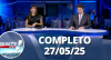 RedeTV News (27/05/25) | Completo