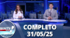 RedeTV News (31/05/25) | Completo