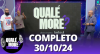 Qual, Mor? (30/10/24) | Completo