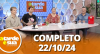 A Tarde é Sua (22/10/24) | Completo