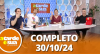 A Tarde é Sua (30/10/24) | Completo