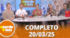 A Tarde é Sua (20/03/25) | Completo