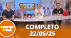 A Tarde é Sua (22/05/25) | Completo