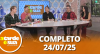 A Tarde é Sua (24/07/25) | Completo