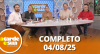 A Tarde é Sua (04/08/25) | Completo