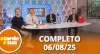 A Tarde é Sua (06/08/25) | Completo
