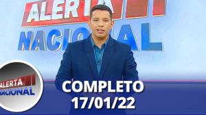 Alerta Nacional (17/01/22) | Completo