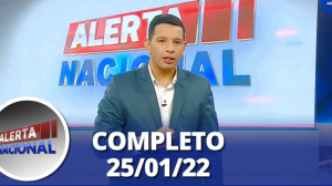 Alerta Nacional (25/01/22) | Completo