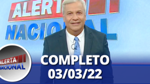 Alerta Nacional (03/03/22) | Completo