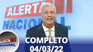 Alerta Nacional (04/03/22) | Completo