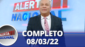 Alerta Nacional (08/03/22) | Completo