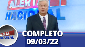 Alerta Nacional (09/03/22) | Completo