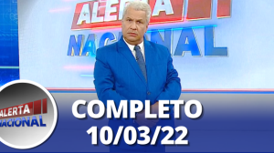 Alerta Nacional (10/03/22) | Completo