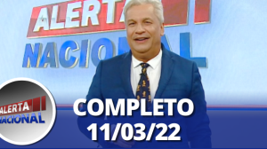 Alerta Nacional (11/03/22) | Completo