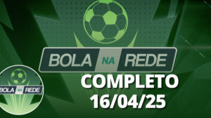 Bola na Rede 16/04/2025 | Completo