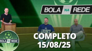 Bola na Rede (15/08/25) | Completo